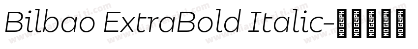 Bilbao ExtraBold Italic字体转换